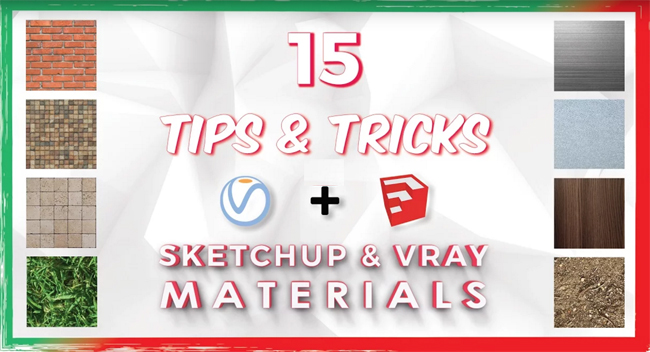 Top 15 sketchup tips for sketchup and vray materials