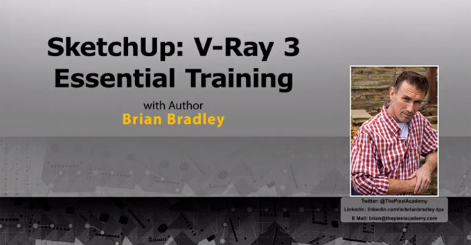 SketchUp Rendering with V-Ray 3 – An exclusive online course by Brian Bradley
