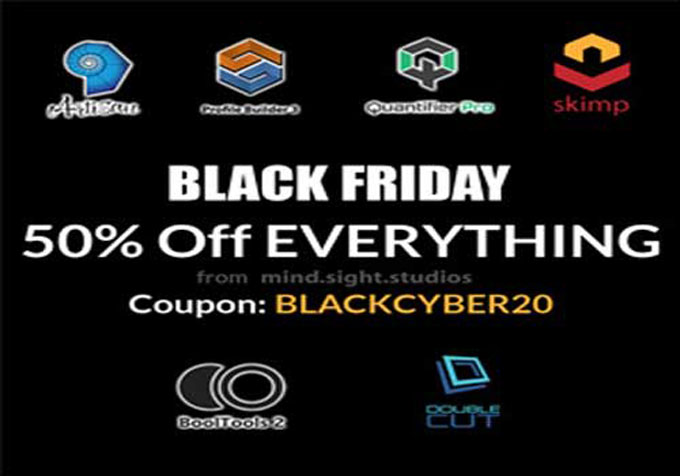 2020 Black Friday Sale Live Now ? Flat 50% Off of Artisan, Profile Builder 3, Quantifier Pro, Skimp, BoolTools 2, Double Cut, and PlaceMaker!