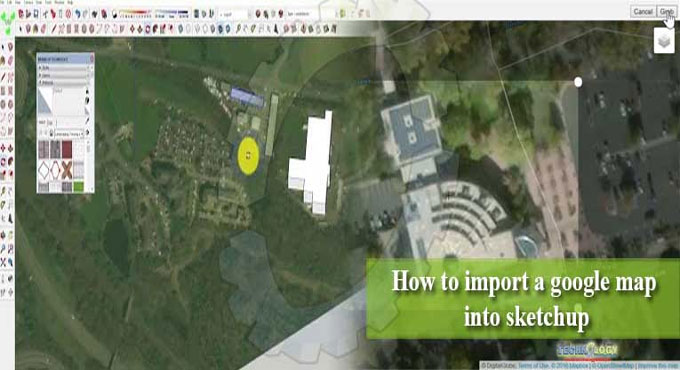 How to import a Google Map into SketchUp