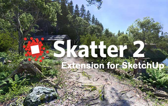 Skatter 2 Extension for SketchUp and its Features